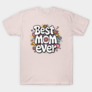 Best Mom Ever T-Shirt